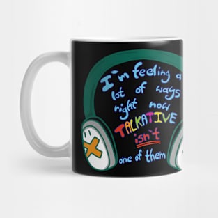 Don't Talk to Me Mug